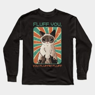 Fluff you, you fuffin’ fluff! - Point Cat Long Sleeve T-Shirt